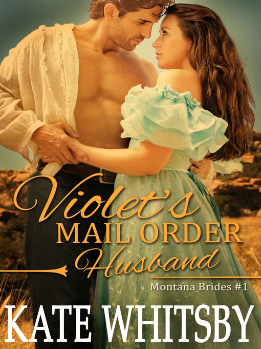 Title details for Violet's Mail Order Husband (Montana Brides #1) by Kate Whitsby - Available